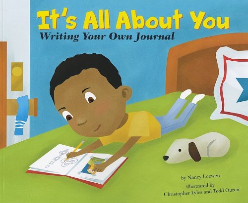 It's All about You: Writing Your Own Journal (Writer's Toolbox) by Nancy Loewen