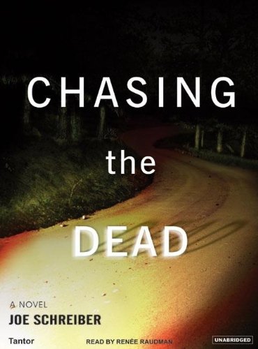 Chasing the Dead by Joe Schreiber