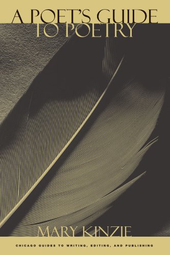 A Poet's Guide to Poetry by Mary Kinzie