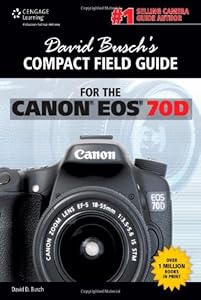 David Busch's Compact Field Guide for the Canon EOS 70D