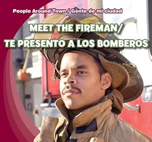 Meet the Fireman / Te presento a los bomberos by Joyce Jeffries