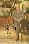 Living a rich life: Achieving personal, financial, and spiritual abundance following Mary Kay's laws of living rich