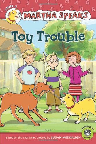 Martha Speaks: Toy Trouble by Susan Meddaugh
