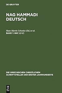 NHC I,1-V,1: (Koptisch-Gnostische Schriften, 2) (Die griechischen christlichen Schriftsteller der ersten Jahrhunderte, N.F. 8) (German Edition) by Hans-Martin Schenke