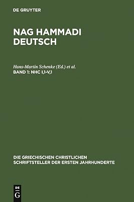 NHC I,1-V,1: (Koptisch-Gnostische Schriften, 2) (Die griechischen christlichen Schriftsteller der ersten Jahrhunderte, N.F. 8) (German Edition)