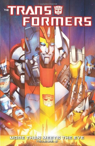 Transformers: More Than Meets The Eye Volume 3 by James Roberts
