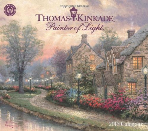 Thomas Kinkade Painter of Light 2013 Deluxe Wall Calendar by Thomas Kinkade