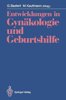 Entwicklungen in Gynäkologie und Geburtshilfe: Fred Kubli zum Gedächtnis (German Edition)
