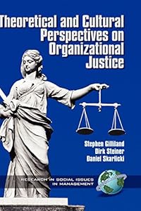 Theoretical and Cultural Perspectives on Organizational Justice (Research in Social Issues in Management)