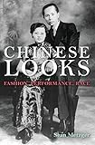 Sean Metzger, "Chinese Looks: Fashion, Performance, Race" (Indiana UP, 2014)