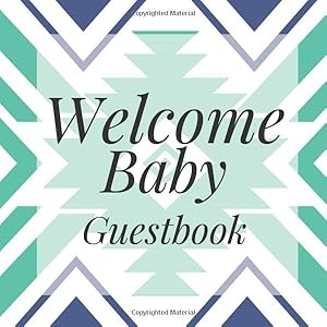 Welcome Baby Guestbook: Aztec Boho Tribal Theme Blue Shower Signing Sign In Book, Welcome New Baby Girl with Gift Log Recorder, Address Lines, Prediction, Advice Wishes, Photo Milestones