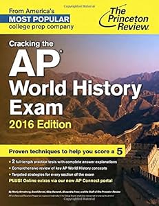 Cracking the AP World History Exam, 2016 Edition