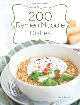 200 Ramen Noodle Dishes