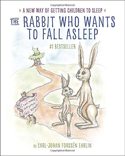 The Rabbit Who Wants to Fall Asleep: A New Way of Getting Children to Sleep by Carl-Johan Forssén Ehrlin
