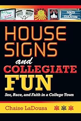 House Signs and Collegiate Fun: Sex, Race, and Faith in a College Town