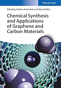 Chemical Synthesis and Applications of Graphene and Carbon Materials by Markus Antonietti