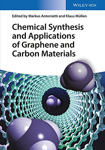 Chemical Synthesis and Applications of Graphene and Carbon Materials by Markus Antonietti