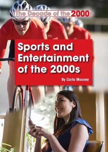 Sports and Entertainment of the 2000s by Carla Mooney