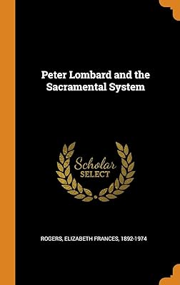 Peter Lombard and the Sacramental System