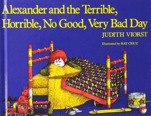 Alexander and the Terrible, Horrible, No Good, Very Bad Day by Judith Viorst