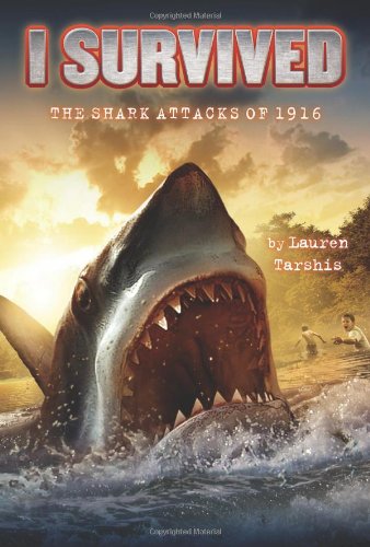 I Survived the Shark Attacks of 1916 by Lauren Tarshis