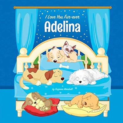 I Love You Fur-ever, Adelina: Personalized Book and Bedtime Story with Dog Poems and Love Poems for Kids