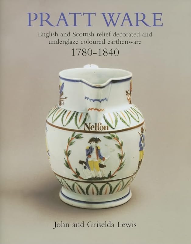Pratt Ware 1780-1840 by John Lewis