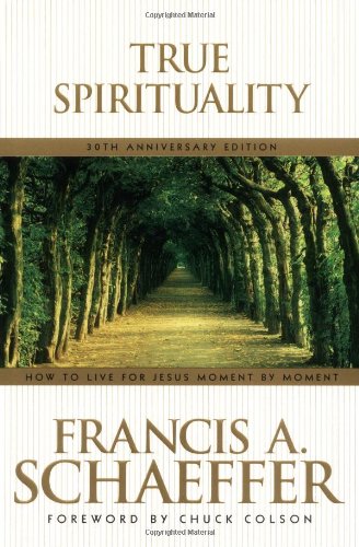 True Spirituality by Francis A Schaeffer