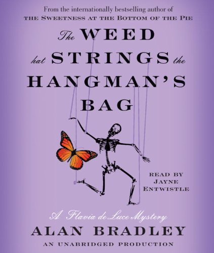 The Weed That Strings the Hangman's Bag: A Flavia de Luce Mystery by Alan Bradley