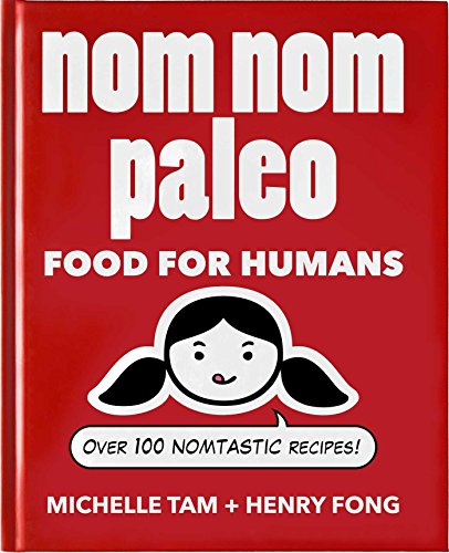 Nom nom paleo by Michelle Tam + Henry Fong