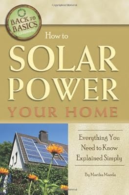 How to Solar Power Your Home Everything You Need to Know Explained Simply (Back-To-Basics Conserving)