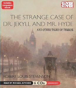 The Strange Case of Dr. Jekyll and Mr. Hyde, and Other Tales of Terror