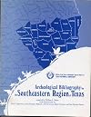 Archeological bibliography for the southeastern region of Texas