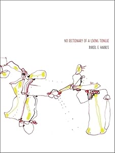 No Dictionary of a Living Tongue by Duriel E. Harris