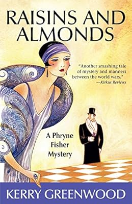 Raisins and Almonds: A Phryne Fisher Mystery
