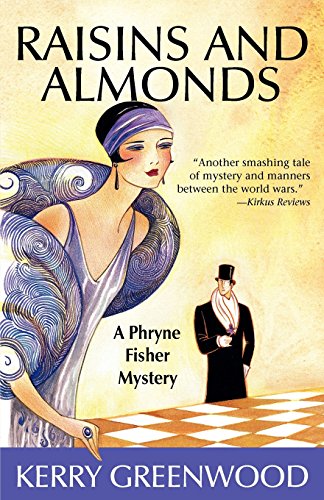 Raisins and Almonds: A Phryne Fisher Mystery by Kerry Greenwood