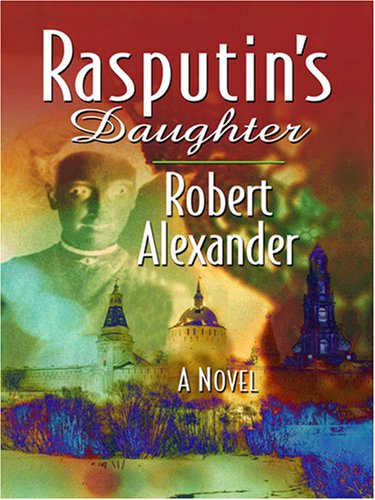 Rasputin's Daughter by Robert Alexander