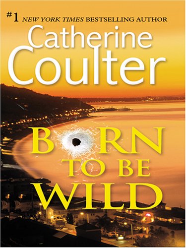 Born to Be Wild by Catherine Coulter