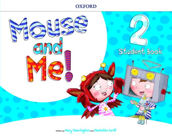 MOUSE AND ME!: LEVEL 2 STUDENT'S BOOK by unknown author