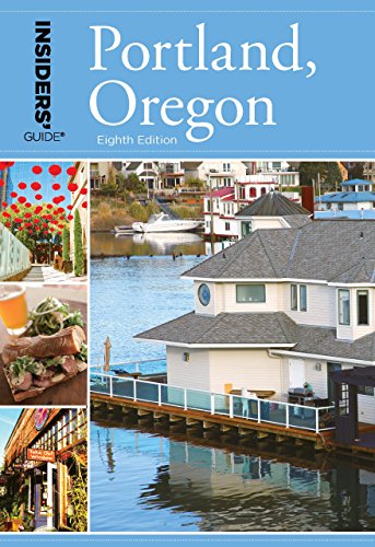 Insiders' Guide&reg; to Portland, Oregon by Rachel Dresbeck