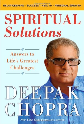 Spiritual solutions by Deepak Chopra