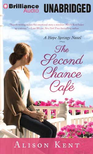 The Second Chance Café (A Hope Springs Novel) by Alison Kent