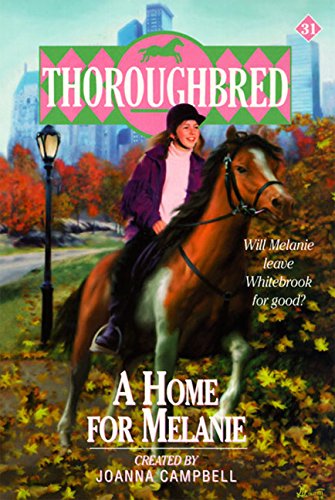 A Home for Melanie (Thoroughbred Series #31) by Joanna Campbell