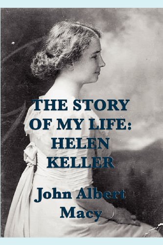The Story of my Life: Helen Keller by Helen Keller
