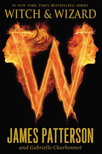 Witch &amp; Wizard by James Patterson