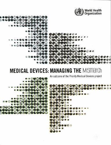Medical Devices: Managing the Mismatch (DEFAULT_SET) by World Health Organization