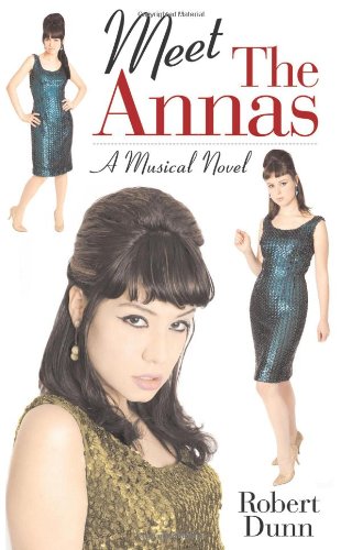Meet the Annas: A Musical Novel by Robert Dunn