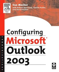 Configuring Microsoft Outlook 2003 by Sue Mosher
