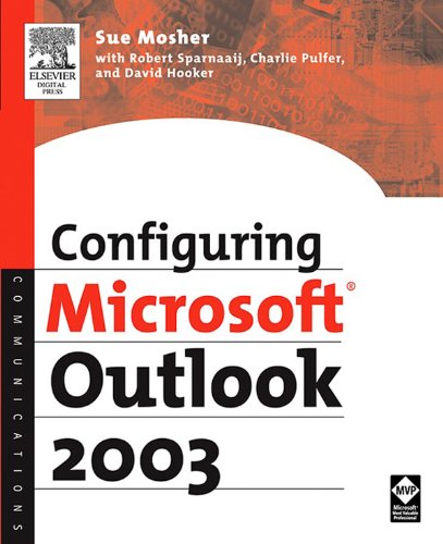 Configuring Microsoft Outlook 2003 by Sue Mosher