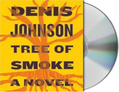 Tree of Smoke: A Novel by Denis Johnson